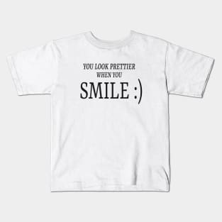 You look prettier when you SMILE :) Kids T-Shirt